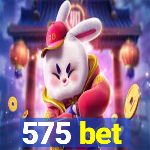 575 bet